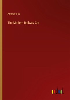 The Modern Railway Car - Anonymous