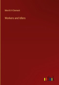Workers and Idlers - Dement, Merritt H