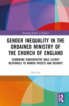 Gender Inequality in the Ordained Ministry of the Church of England - Fry, Alex D J