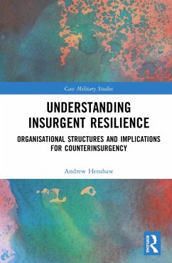 Understanding Insurgent Resilience - Henshaw, Andrew