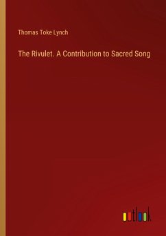 The Rivulet. A Contribution to Sacred Song