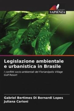 Legislazione ambientale e urbanistica in Brasile - Bertimes Di Bernardi Lopes, Gabriel;Carioni, Juliana