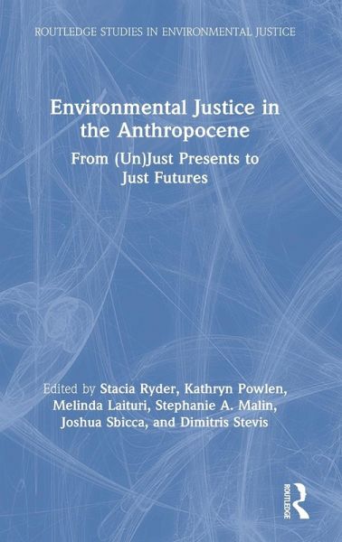 Environmental Justice in the Anthropocene Environmental Justice in the Anthropocene