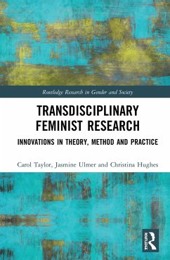 Transdisciplinary Feminist Research - Taylor, Carol; Ulmer, Jasmine; Hughes, Christina