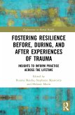 Fostering Resilience Before, During, and After Experiences of Trauma