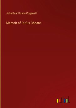 Memoir of Rufus Choate - Cogswell, John Bear Doane