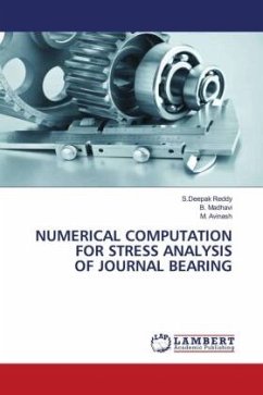 NUMERICAL COMPUTATION FOR STRESS ANALYSIS OF JOURNAL BEARING - Reddy, S.Deepak;Madhavi, B.;Avinash, M.