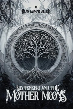 Luxtenebri And The Mother Moons - Allen, Ryan Lamar