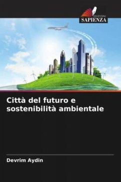 Città del futuro e sostenibilità ambientale - Aydin, Devrim