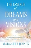 The Essence of Dreams and Visions