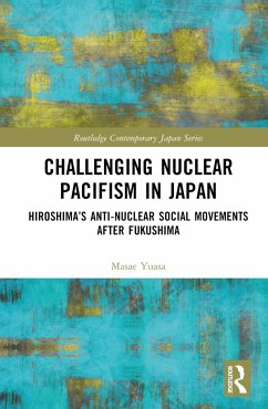 Challenging Nuclear Pacifism in Japan - Yuasa, Masae