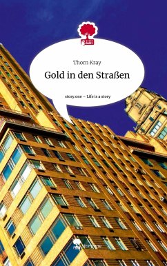 Gold in den Straßen. Life is a Story - story.one - Kray, Thorn