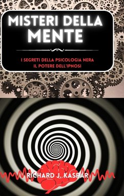 Misteri della mente - Kaspar, Richard J.