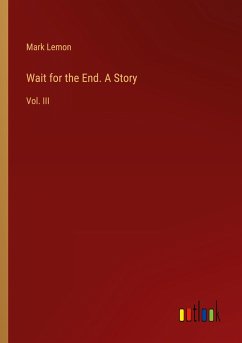 Wait for the End. A Story - Lemon, Mark
