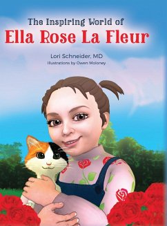 The Inspiring World of Ella Rose La Fleur - Schneider, Lori