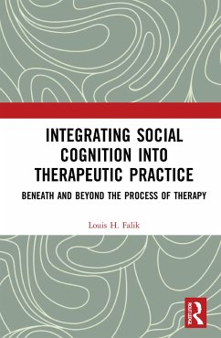 Integrating Social Cognition into Therapeutic Practice - Falik, Louis H