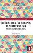 Chinese Theatre Troupes in Southeast... - Bild 1