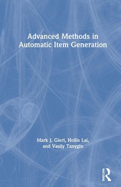 Advanced Methods in Automatic Item Generation - Gierl, Mark J; Lai, Hollis; Tanygin, Vasily