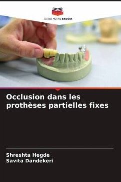 Occlusion dans les prothèses partielles fixes - Hegde, Shreshta;Dandekeri, Savita