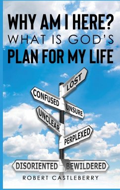 Why Am I Here - What is God's Plan for My Life - Castleberry, Robert