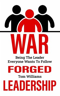 War Forged Leadership - Williams, Tom