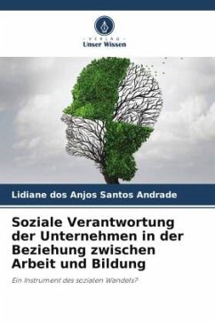 Soziale Verantwortung der Unternehmen in der Beziehung zwischen Arbeit und Bildung - dos Anjos Santos Andrade, Lidiane