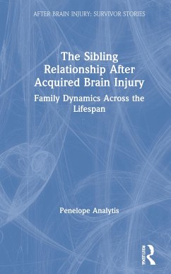 The Sibling Relationship After Acquired Brain Injury - Analytis, Penelope