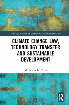 Climate Change Law, Technology Transfer and Sustainable Development - Uddin, Mahatab