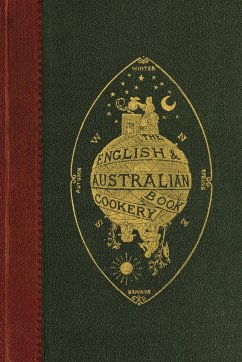 The English and Australian Cookery Book - Aristologist (pseud., An Australian; Abbott, Edward
