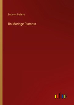 Un Mariage D'amour - Halévy, Ludovic