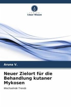 Neuer Zielort für die Behandlung kutaner Mykosen - V., Aruna