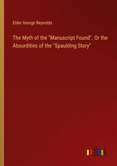 The Myth of the "Manuscript Found". Or the Absurdities of the "Spaulding Story"