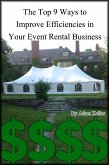 The Top 9 Ways to Improve Efficiencies in Your Event Rental Business (eBook, ePUB)