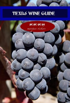 Texas Wine Guide (2020-2021) (eBook, ePUB) - Vickers, Marques