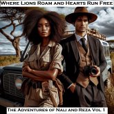 Where Lions Roam and Hearts Run Free - The Adventures of Nali and Reza Vol 1 (eBook, ePUB)