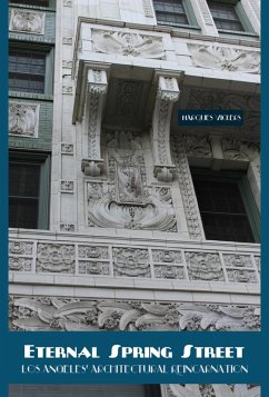Cover Eternal Spring Street: Los Angeles' Architectural Reincarnation (eBook, ePUB)