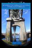 Spanning The Turbulent Waters: Pacific Coast Bridges (eBook, ePUB)