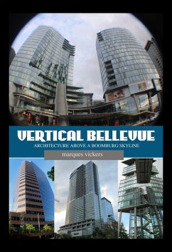 Cover Vertical Bellevue Washington: Architecture Above A Boomburg Skyline (eBook, ePUB)