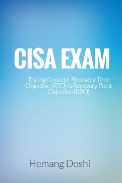 CISA EXAM-Testing Concept-Recovery Time Objective (RTO) & Recovery Point Objective (RPO) (eBook, ePUB) - Doshi, Hemang