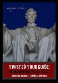 Twisted Tour Guide: Washington D.C.: Shocking History, Scandals and Vice (eBook, ePUB)