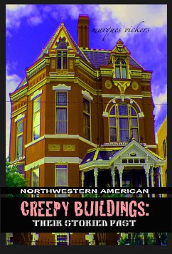 Cover Northwestern American Creepy Buildings: Their Storied Past (eBook, ePUB)