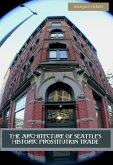 The Architecture of Seattle's Historic Prostitution Trade (eBook, ePUB)