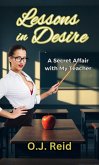 Lessons in Desire: A Secret Affair with My Teacher (eBook, ePUB) Lessons in Desire: A Secret Affair with My Teacher (eBook, ePUB)