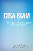 CISA Exam-Testing Concept-Knowledge of Logical Access Control (eBook, ePUB)