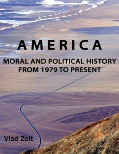 America: Moral and Political History from 1979 to Present (eBook, ePUB) - Zeit, Vlad