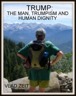 Cover Trump: The Man, Trumpism and Human Dignity (eBook, ePUB)