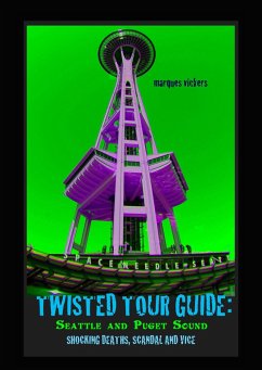 Twisted Tour Guide: Seattle and Puget Sound (eBook, ePUB) - Vickers, Marques