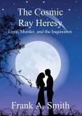 The Cosmic Ray Heresy (eBook, ePUB) The Cosmic Ray Heresy (eBook, ePUB)