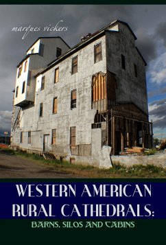 Cover Western American Rural Cathedrals: Barns, Silos and Cabins (eBook, ePUB)