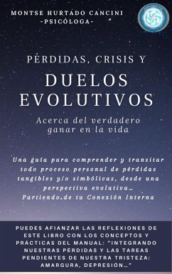 Pérdidas, Crisis y Duelos Evolutivos - Acerca del Verdadero Ganar en la Vida (Trilogía 